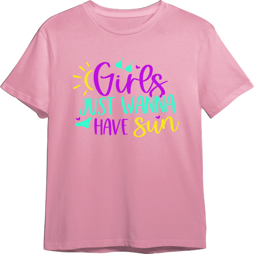 Girls Just Wanna Have Sun CUSTOMIZABLE TShirt