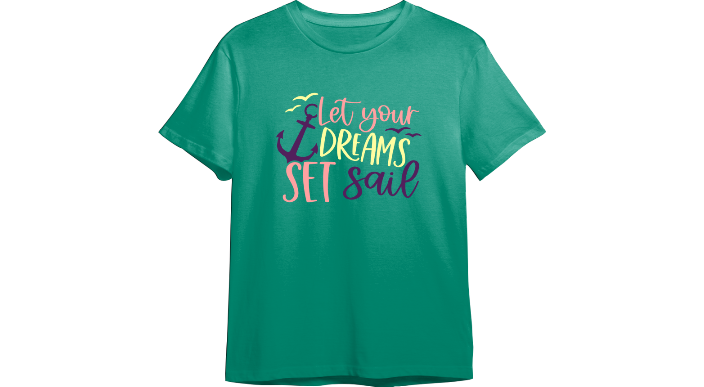 Let Your Dreams Set Sail CUSTOMIZABLE TShirt (Available in 54 Colors!)