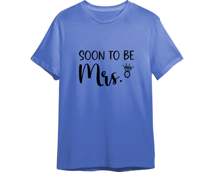 Soon To Be Mrs. Shirt (Available in 54 Colors!)