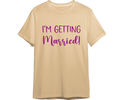 I'm Getting Married Wedding Shirt (Available in 54 Colors!)