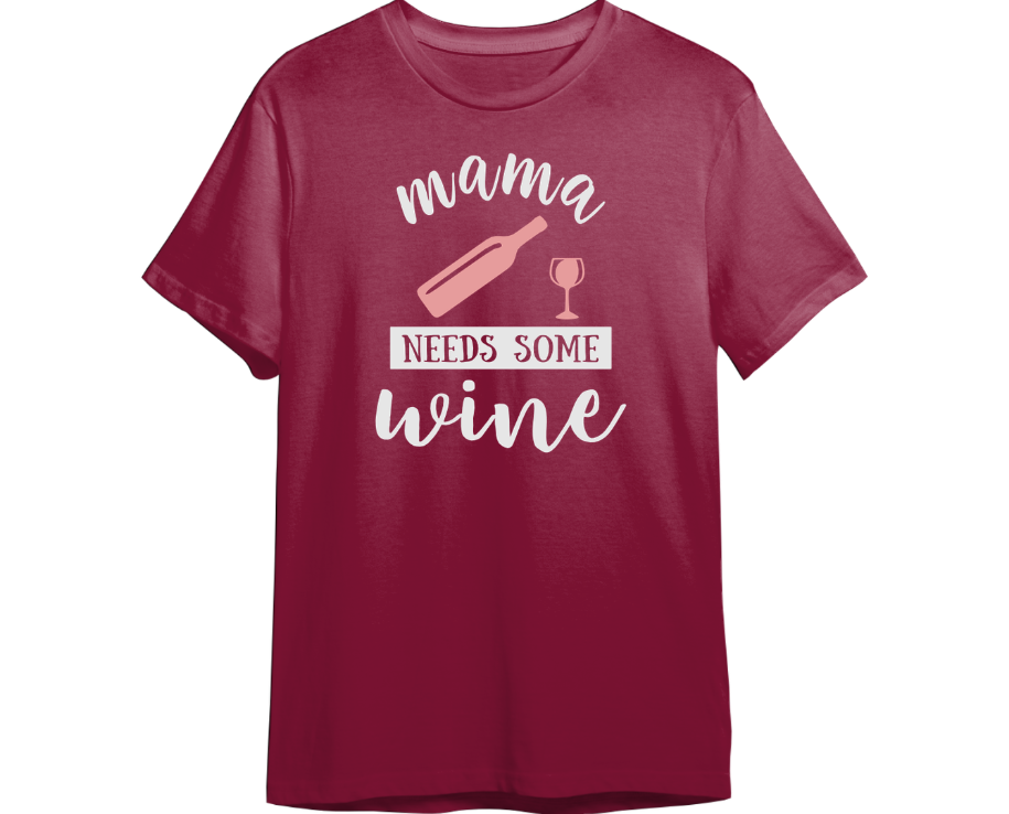 Mama Needs Some Wine Shirt (Available in 54 Colors!)