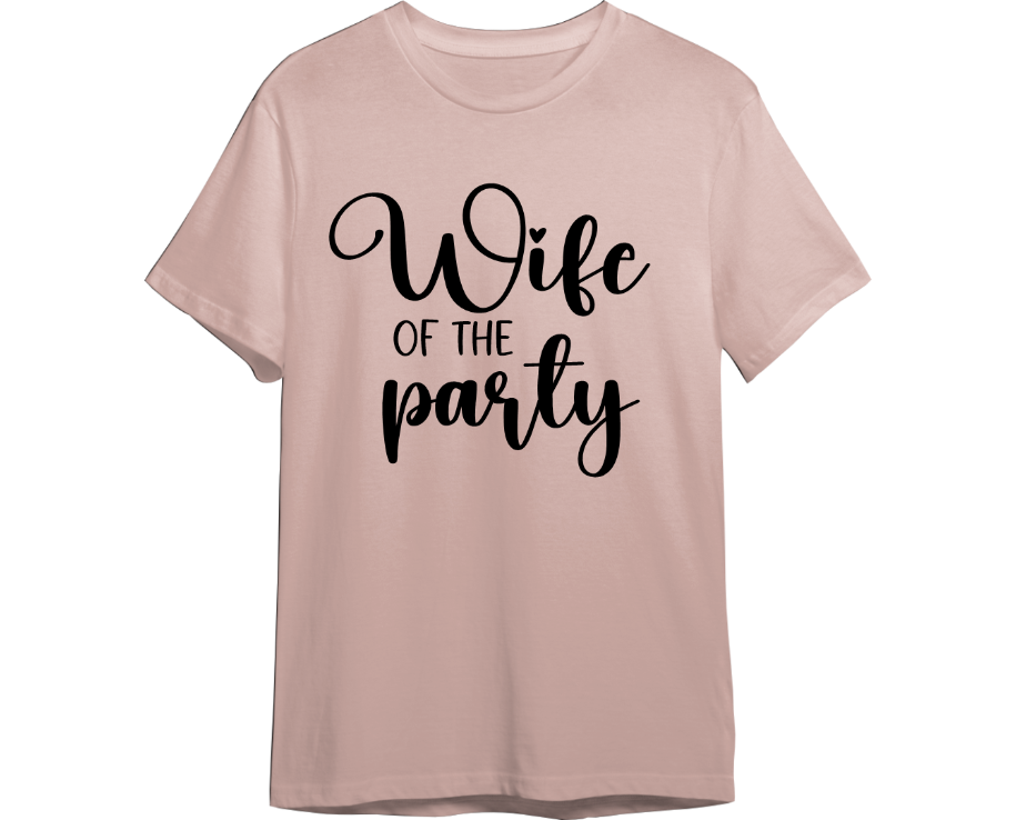 Wife of the Party Wedding Shirt (Available in 54 Colors!)