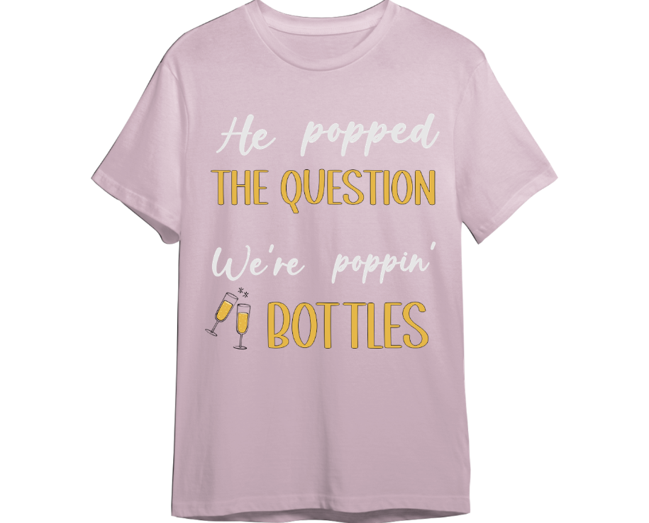 He Popped The Question Shirt (Available in 54 Colors!)