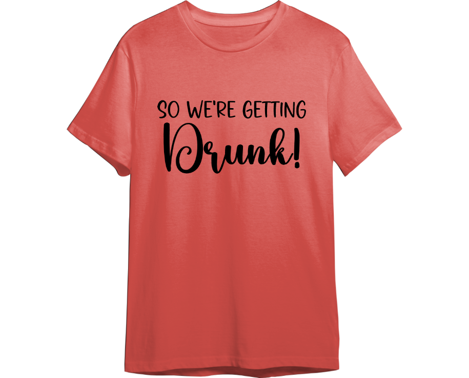 We're Getting Drunk Bachelorette Shirt (Available in 54 Colors!)