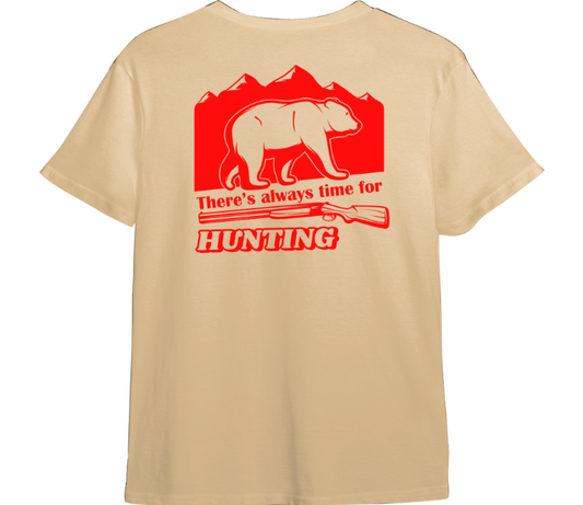 There's Always Time For Hunting TShirt (Available in 54 Colors!)