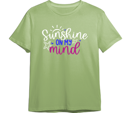 Sunshine On My Mind CUSTOMIZABLE TShirt (Available in 54 Colors!)