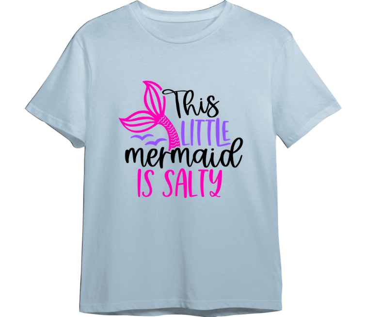 This Little Mermaid Is Salty CUSTOMIZABLE TShirt (Available in 54 Colors)