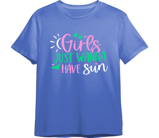 Girls Just Wanna Have Sun CUSTOMIZABLE TShirt