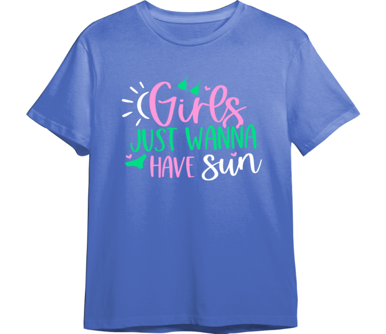Girls Just Wanna Have Sun CUSTOMIZABLE TShirt