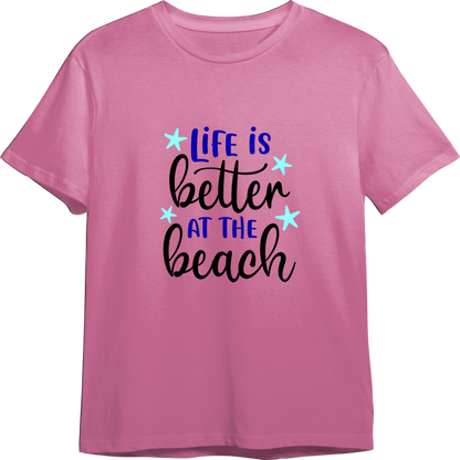 Life Is Better At The Beach CUSTOMIZABLE TShirt (Available in 54 Colors!)