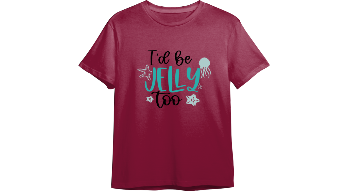 I'd Be Jelly Too CUSTOMIZABLE TShirt (Available in 54 Colors!)