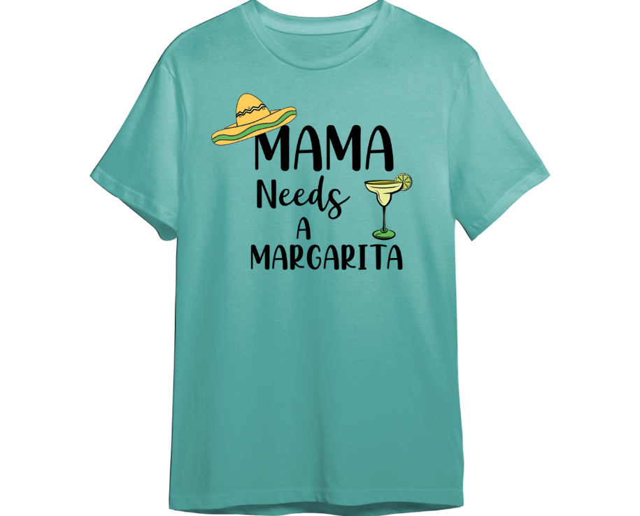 Mama Needs A Margarita Shirt (Available in 54 Colors!)