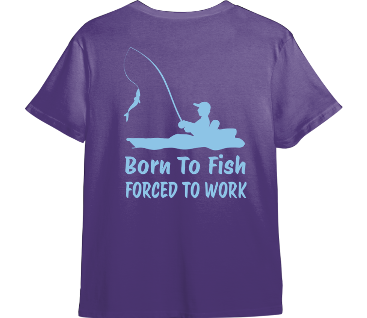 Born to Fish, Forced to Work TShirt (Available in 54 Colors!)