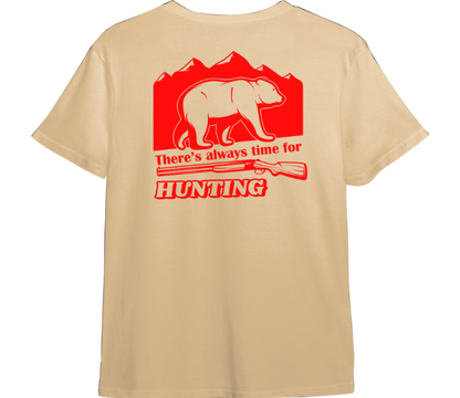 There's Always Time For Hunting TShirt (Available in 54 Colors!)