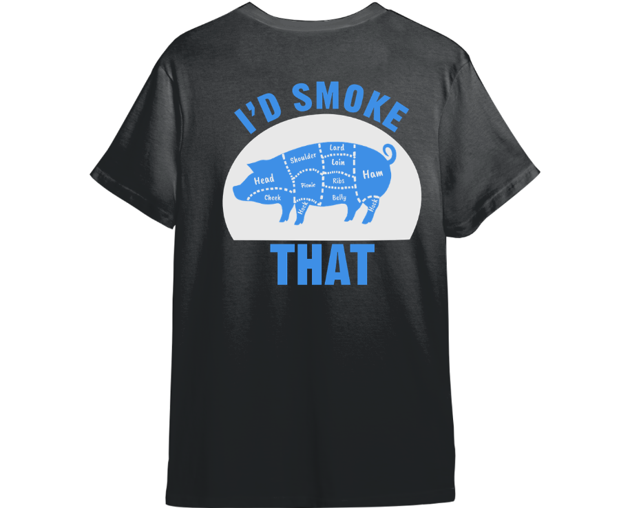 I'd Smoke That Shirt (Available in 54 Colors!)