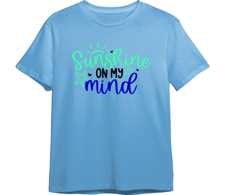 Sunshine On My Mind CUSTOMIZABLE TShirt (Available in 54 Colors!)