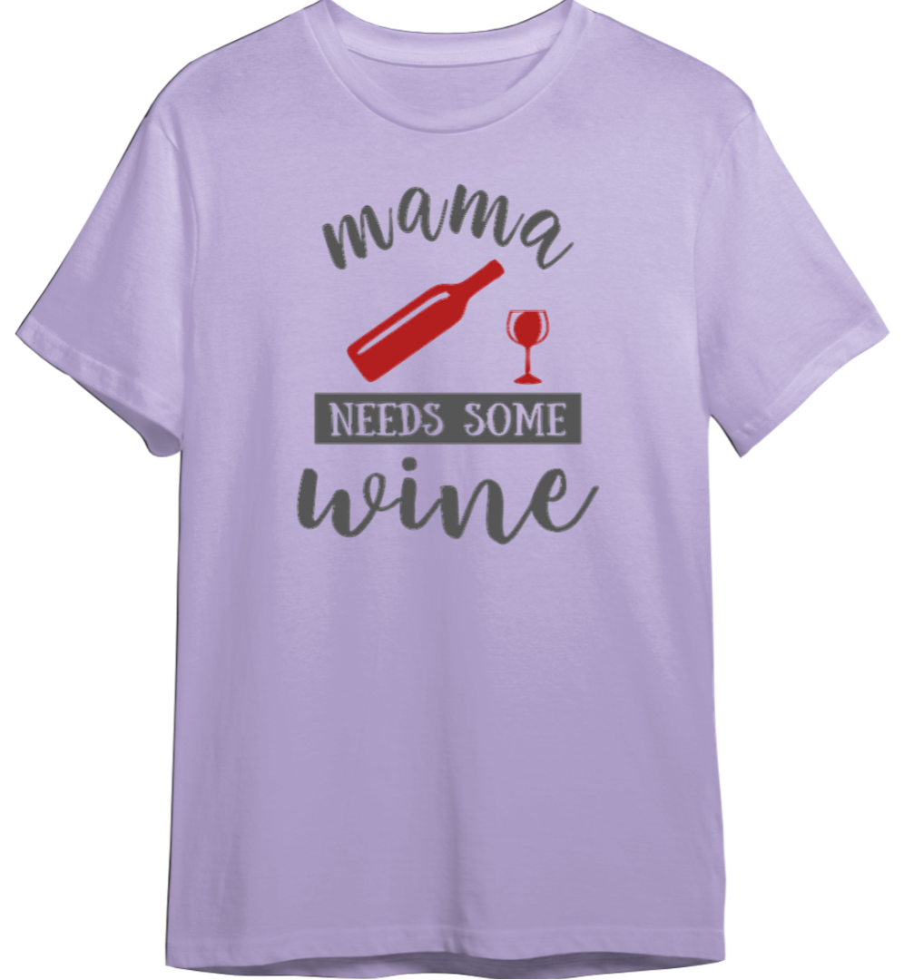 Mama Needs Some Wine Shirt (Available in 54 Colors!)