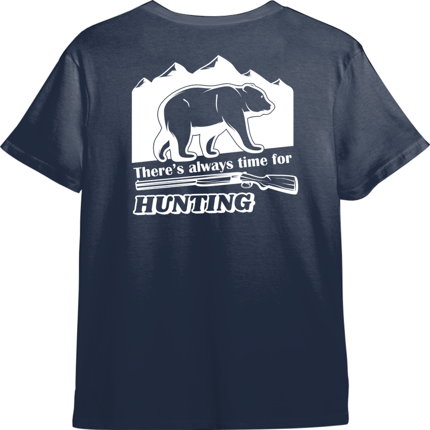 There's Always Time For Hunting TShirt (Available in 54 Colors!)